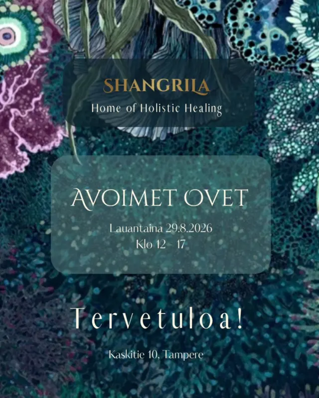 🌿 SHANGRILAN AVOIMET OVET 🌿Lauantaina 29.8. klo 12–17 💜Tervetuloa tutustumaan ShangriLaan, meidän yhteisöömme ja tiloissamme toimiviin ihmisiin!Päivän aikana luvassa mm.
🪷 ShangriLan idean ja tilojen esittelyä
❤️🔥 Tuukka @kehonhuoltotoivonen & Heidi Emilia @feminiini.nautinto / Keskustelua tantrasta
🌙 Liina Shamama @shamamanic / Kuukautis- & hedelmällisyysvalmennus
🌿 Kasvihoitajatar Jatta @kasvihoitajatar / Rintojen luonnonmukainen hoito
✨️ Riikka Manninen @reflector_astrology / Ratkaisukeskeinen astrologia
🌀 Jenika Silosuo @miete_jenikasilosuo / Mielen uudelleenohjelmointiLisäksi kahvia, teetä, pientä purtavaa sekä maksullisia näytehoitoja ja tulkintoja, esim:✨️ Astrologisia tulkintoja
✨️ AromaTouch -näytehoitoja
✨️ Energiahoitoja
✨️ Kasvihoitajattaren rohtoputiikki
✨️ Pesänhöyrytyksiä (yoni steaming)
✨️ Hennatatuointeja🔥 KLO 17:30 ILTAMENOT⛓️ Shibari-näytös
🪢 Shibari-kokeiluja
💜 Hengailua, kohtaamisia & pientä purtavaaIltatapahtuman hinta 10 € / hlö.Päiväosuuteen vapaa pääsy, eikä ennakkoilmoittautumista tarvita. Tule piipahtamaan tai jää pidemmäksi aikaa.ShangriLa – Home of Holistic Healing
Koti kohtaamisille, kehotyöskentelylle, hyvinvoinnille, luovuudelle ja yhteydelle.